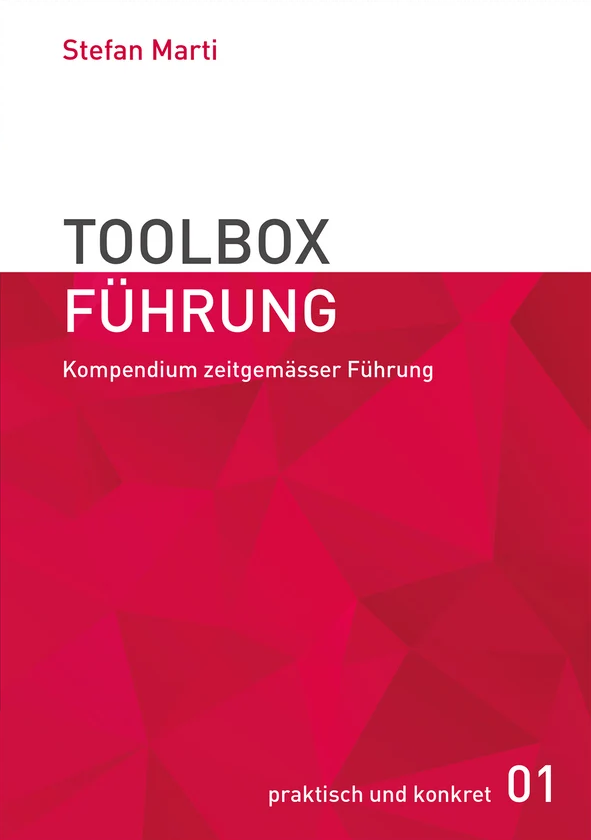 «Toolbox Führung – Kompendium zeitgemässer Führung» von Stefan Marti